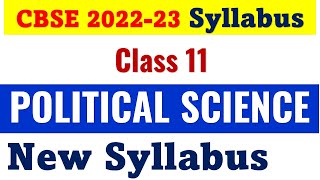 Class 11 POLITICAL SCIENCE CBSE 202223 SYLLABUS I CBSE New Syllabus class 11 Pol Science [upl. by Ilecara957]