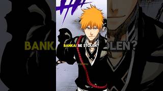 Reason Ichigos Bankai CANT be Stolen bleach bleachanime anime [upl. by Taryne536]