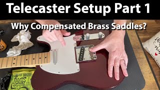 Telecaster Setup Part 1 Why Compensated Brass Saddles [upl. by Davey]