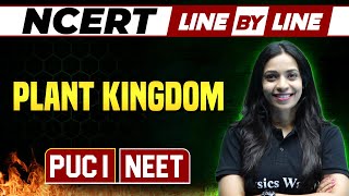 PLANT KINGDOM  NCERT Line By Line  Botany  PUC 1  NEET [upl. by Zadack]