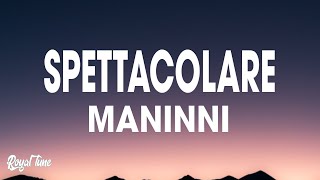 Maninni  SPETTACOLARE TestoLyrics [upl. by Aniakudo]