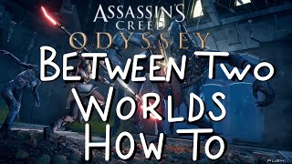 HOW TO DO BETWEEN TWO WORLDS  Assassins Creed Odyssey Atlantis DLC [upl. by Walley]