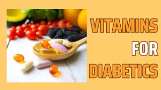 Vitamins For Diabetics [upl. by Shriver]