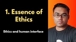 1 Essence of Ethics  Ethics for UPSC  GS 4  Ethics and human interface  Ethics answer writing [upl. by Offen308]