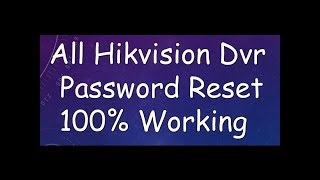 Reset hikvision dvr password In 5 minutes 100 [upl. by Aihsaei]