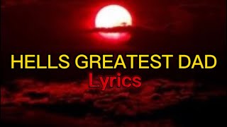 Hells greatest dad lyrics  mimzy [upl. by Daveda]