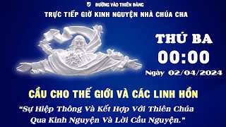 00h00 Ngày 02042024  Kinh Nguyện Lòng Thương Xót Chúa  Đường Vào Thiên Đàng [upl. by Varian]