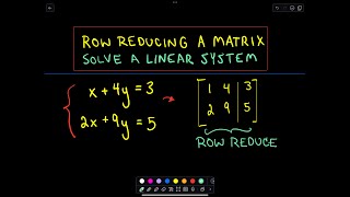 Row Reducing a Matrix  Systems of Linear Equations  Part 1 [upl. by Guyon]