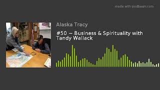 50  Business amp Spirituality with Tandy Wallack [upl. by Luedtke307]