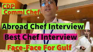 CDP  Commis Chef Interview Face  face How was he selected for Saudi Arabia  Interview Question [upl. by Lolanthe538]