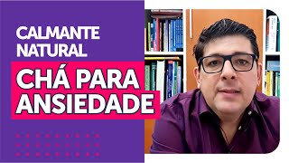 Chás para controlar a ANSIEDADE calmante natural  Dr Juliano Teles [upl. by Anear]