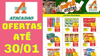 ATACADÃO OFERTAS ATÉ 30012024 FOLHETO SUPER OFERTAS LEVE MAIS PAGUE MENOS SP [upl. by Eisac]