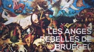 Les anges rebelles de Bruegel [upl. by Kiel]