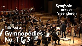 Erik Satie  Gymnopédies No 1 and 3  Symfonieorkest Vlaanderen [upl. by Erolyat]