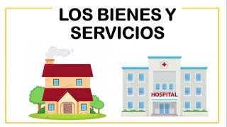 LOS BIENES Y SERVICIOS [upl. by Chandler]