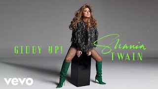 Shania Twain  Giddy Up Audio [upl. by Yenaled]