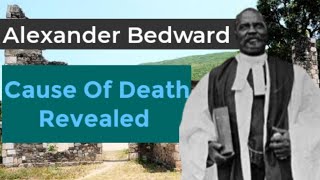 Alexander Bedwards Official Cause of Death [upl. by Joselow]