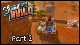 Giddy Up Gorge  SteamWorld Build Part 2 [upl. by Mabel]