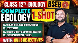 Class 12 Complete Ecology In One Shot  12th Biology Important Chapter with Vvi Question  BSEB 2025 [upl. by Sadowski]