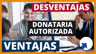 ❌ Ventajas y desventajas de se Donataria Autorizada  Lo que debes saber [upl. by Esinrahc769]