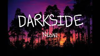 Neoni  DARKSIDE lyrics epic FulterLyrics [upl. by Anilegna]