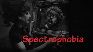 Spectrophobia [upl. by Mord]