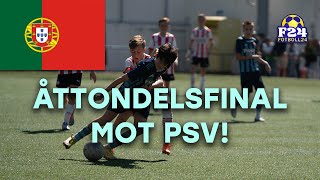 På cup med DIF P09 Akademi i Portugal 4 Åttondelsfinal mot PSV [upl. by Chansoo]