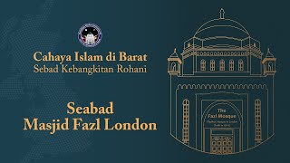 Sejarah Ahmadiyah  Seabad Masjid Fazl London [upl. by Renaud467]