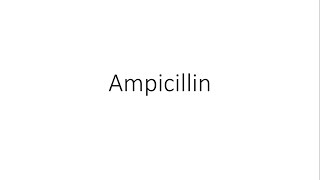 Ampicillin  Pharmacology [upl. by Tate]