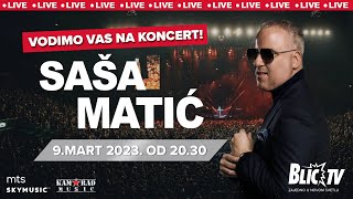 VODIMO VAS NA KONCERT SAŠE MATIĆA  LIVE PRENOS KONCERTA UZ BLIC TV  0903 u 2030 [upl. by Guimar837]