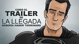 Como el Trailer de La llegada Arrival Debería Haber Terminado [upl. by Dickinson]