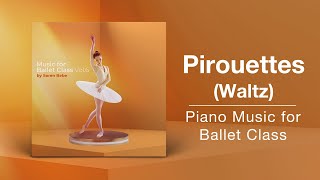 Pirouette Waltz  Ballet Class Music  From quotMusic for Ballet Class Vol6quot by Søren Bebe [upl. by Ehcsrop]