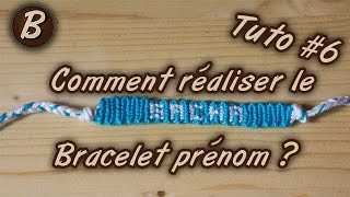 Bracelet brésilien  le bracelet quotPrénomquot tutoriel 6 [upl. by Casandra]