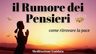 Quando i pensieri fanno troppo rumore  Meditazione Guidata [upl. by Cathy]