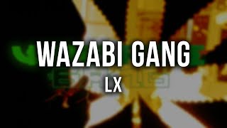 LX  WAZABI GANG Lyrics [upl. by Annovoj]