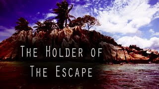 quotThe Holder of the Escapequot [upl. by Newell123]