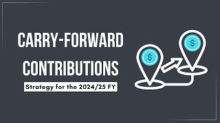 CarryForward Concessional Contributions Explained for 202425 FY [upl. by Enyal]