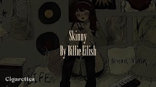 skinny  billie eilish [upl. by Nylidnam]