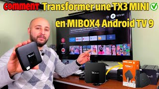 Transformer une TX3 MINI en MIBOX4 Android TV 9 [upl. by Stoll170]