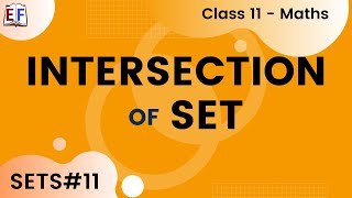 Intersection of Set  Sets 11  CBSE Class 11 Maths Chapter 1 [upl. by Anaugal483]