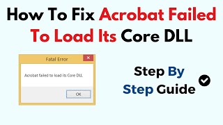 How To Fix Acrobat Failed To Load Its Core DLL [upl. by Oiludbo]