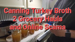 Canning Turkey Broth 2 Grocery Hauls and Online Scams [upl. by Jerman]