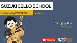 Suzuki Cello School Vol1  03Lightly Row  Piano Accompaniment [upl. by Aronle]