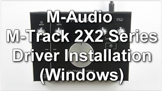 MAudio MTrack 2X2 Series  Driver Installation [upl. by Thom881]