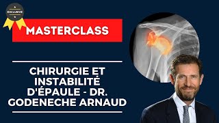 MASTERCLASS CHIRURGIEN  Dr GODENECHE Arnaud  Chirurgie et instabilité dépaule [upl. by Blumenthal]