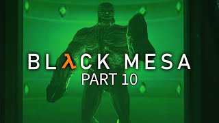 This Cant Be Good Larry  Black Mesa 10 Part 10  HalfLife Remake Lets Play Blind [upl. by Eelrebmyk]