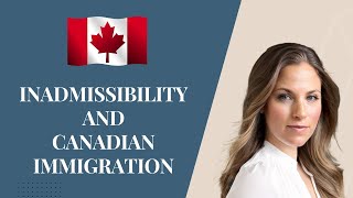 Inadmissibility and Canadian Immigration [upl. by Anastatius776]