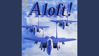 The US Air Force Song Off We Go Into the Wild Blue Yonder [upl. by Eulau]