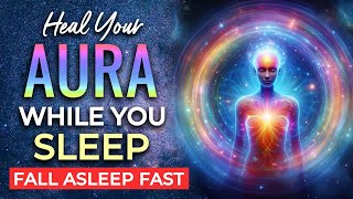 Heal Your AURA Sleep Hypnosis  RADIANT Colors CLEANSE and Revitalize Your Aura While You Sleep [upl. by Anihs]