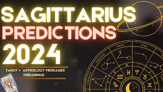 ✨SAGITTARIUS 2024 YEARLY FORECAST HOROSCOPE  WHAT TO EXPECT ASTROLOGY amp TAROT PREDICTIONS ✨ [upl. by Gulgee]